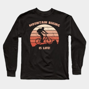 Mountain Biking is Life Design Long Sleeve T-Shirt